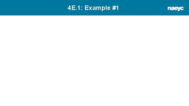 4 E. 1: Example #1 