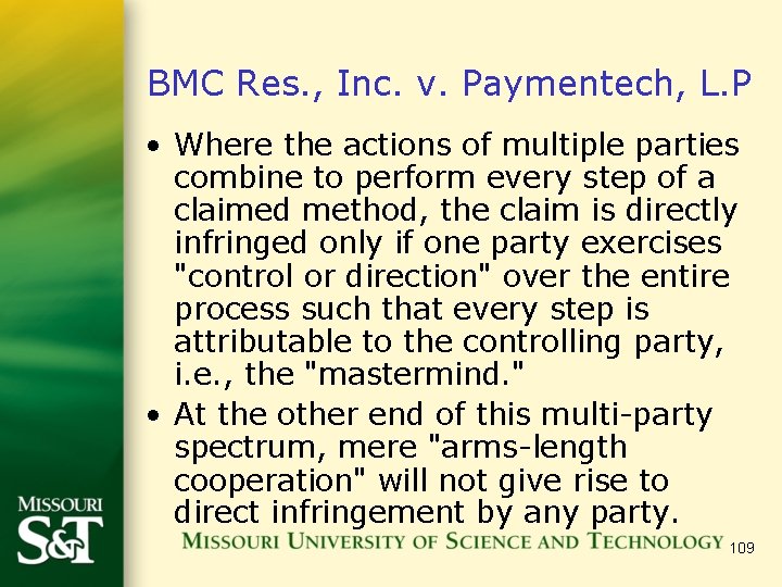 BMC Res. , Inc. v. Paymentech, L. P • Where the actions of multiple