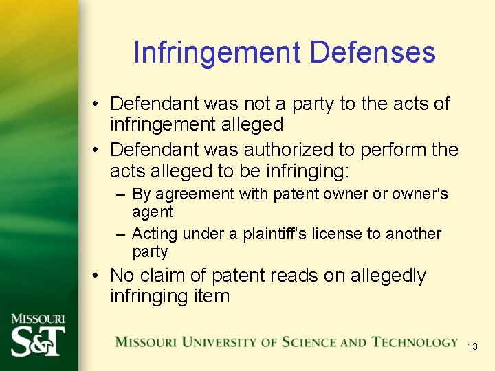 Infringement Defenses • Defendant was not a party to the acts of infringement alleged