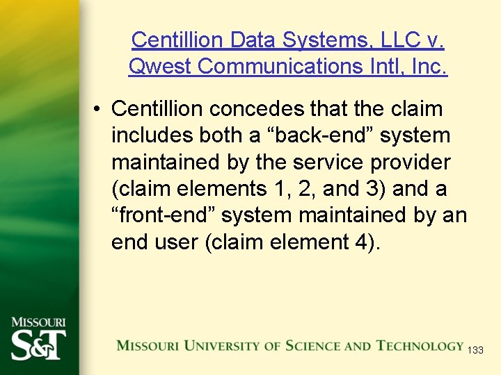 Centillion Data Systems, LLC v. Qwest Communications Intl, Inc. • Centillion concedes that the