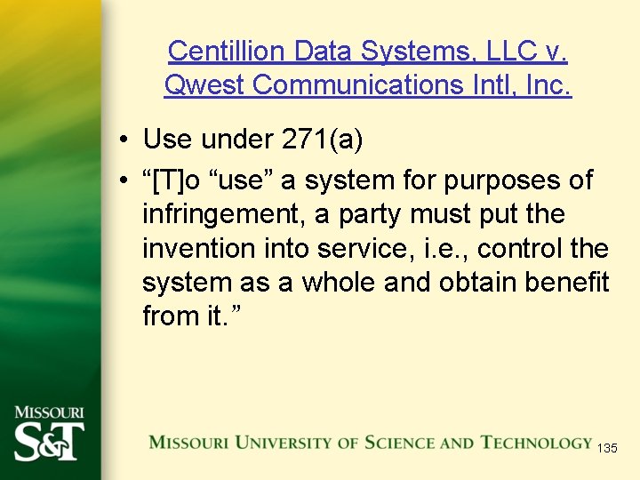 Centillion Data Systems, LLC v. Qwest Communications Intl, Inc. • Use under 271(a) •