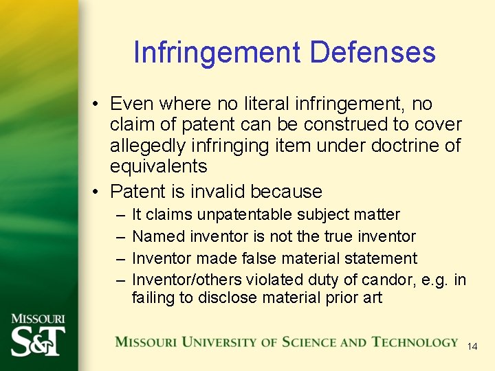 Infringement Defenses • Even where no literal infringement, no claim of patent can be