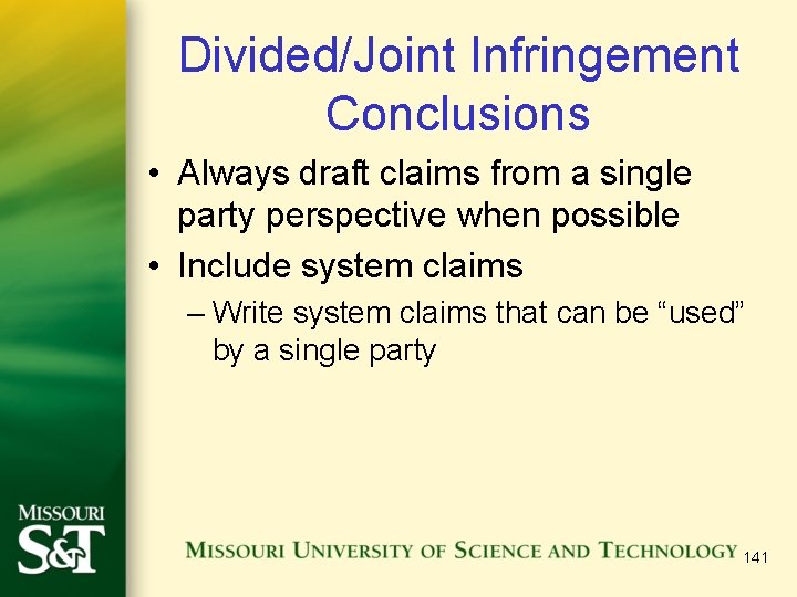 Divided/Joint Infringement Conclusions • Always draft claims from a single party perspective when possible