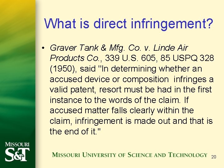 What is direct infringement? • Graver Tank & Mfg. Co. v. Linde Air Products