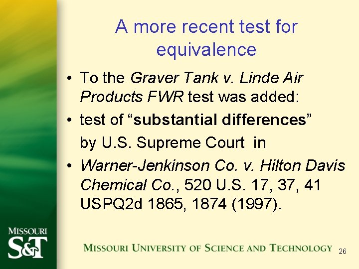 A more recent test for equivalence • To the Graver Tank v. Linde Air