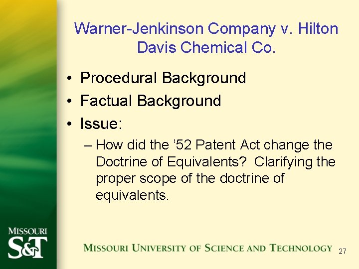 Warner-Jenkinson Company v. Hilton Davis Chemical Co. • Procedural Background • Factual Background •