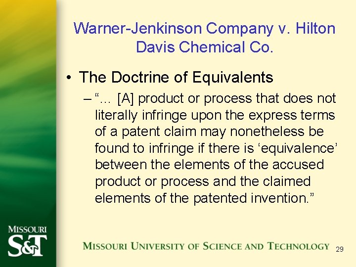 Warner-Jenkinson Company v. Hilton Davis Chemical Co. • The Doctrine of Equivalents – “…