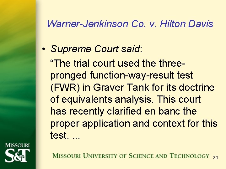 Warner-Jenkinson Co. v. Hilton Davis • Supreme Court said: “The trial court used the