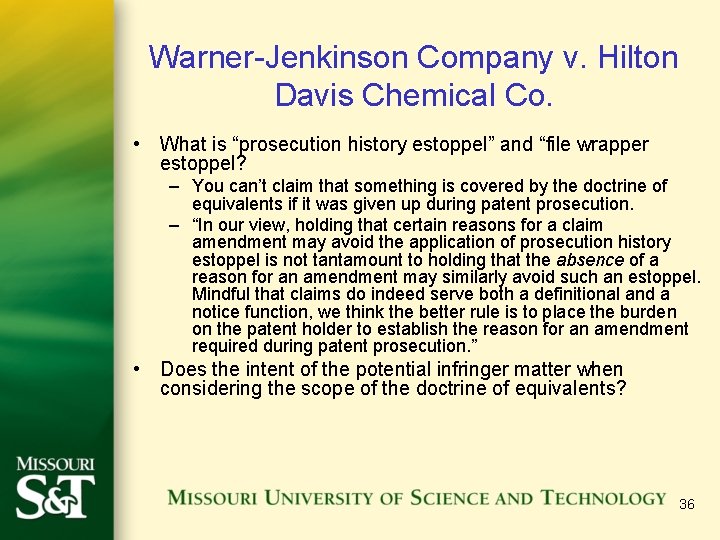 Warner-Jenkinson Company v. Hilton Davis Chemical Co. • What is “prosecution history estoppel” and