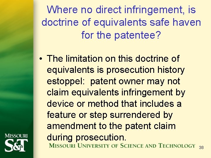 Where no direct infringement, is doctrine of equivalents safe haven for the patentee? •