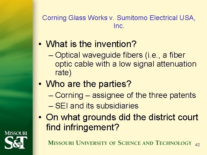 Corning Glass Works v. Sumitomo Electrical USA, Inc. • What is the invention? –