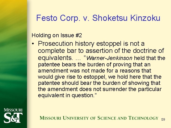 Festo Corp. v. Shoketsu Kinzoku Holding on Issue #2 • Prosecution history estoppel is