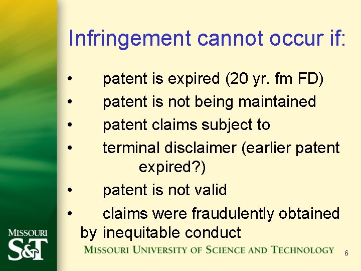 Infringement cannot occur if: • • patent is expired (20 yr. fm FD) patent