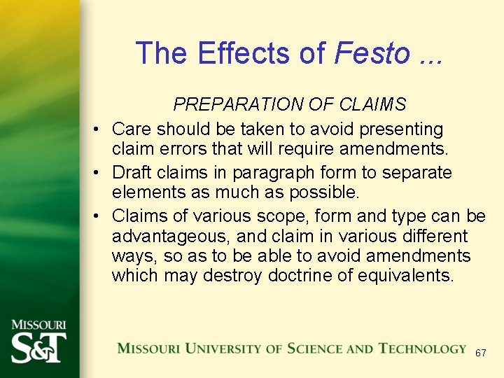 The Effects of Festo. . . PREPARATION OF CLAIMS • Care should be taken