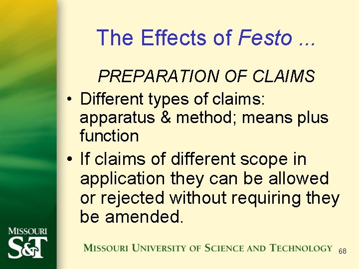 The Effects of Festo. . . PREPARATION OF CLAIMS • Different types of claims: