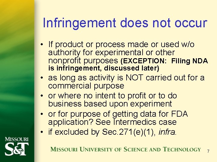 Infringement does not occur • If product or process made or used w/o authority