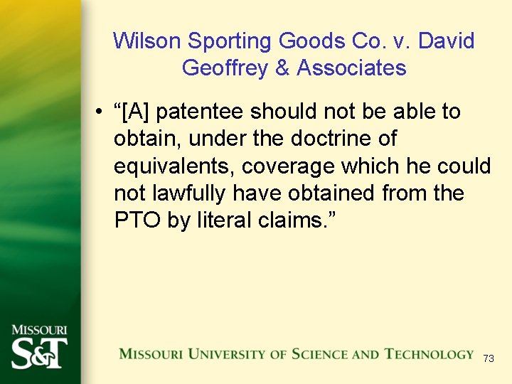 Wilson Sporting Goods Co. v. David Geoffrey & Associates • “[A] patentee should not