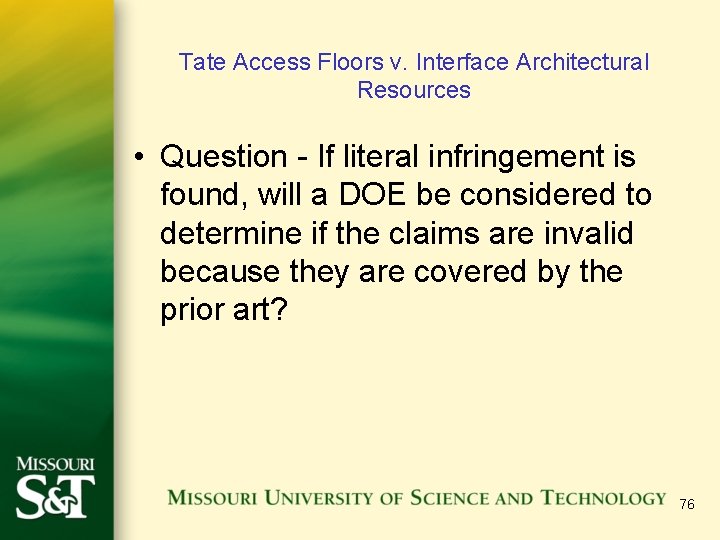 Tate Access Floors v. Interface Architectural Resources • Question - If literal infringement is