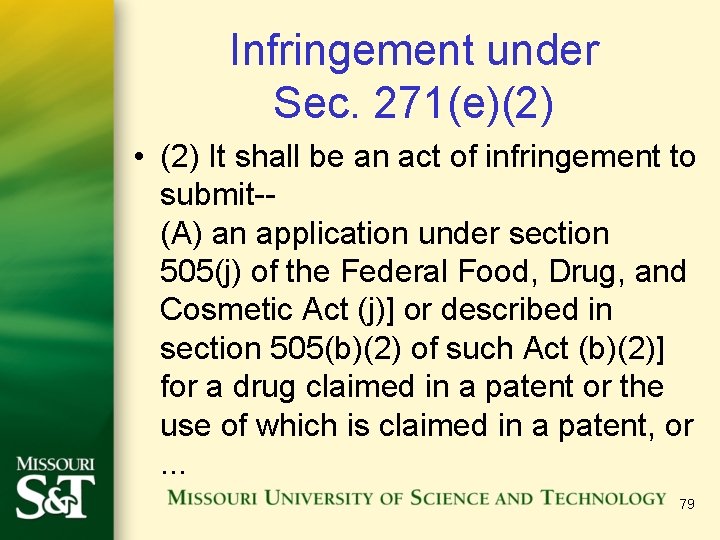 Infringement under Sec. 271(e)(2) • (2) It shall be an act of infringement to