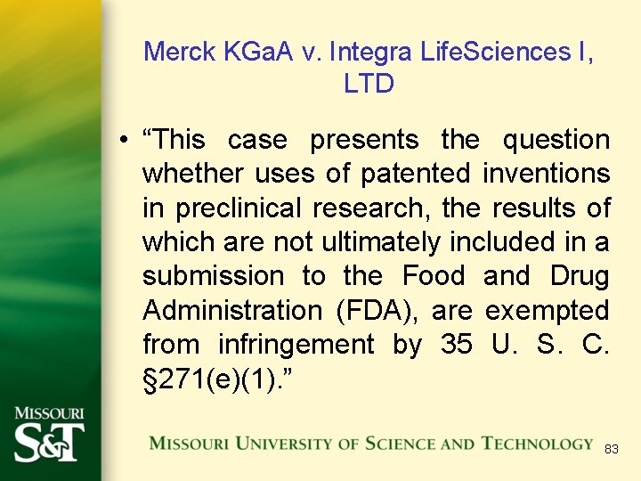 Merck KGa. A v. Integra Life. Sciences I, LTD • “This case presents the