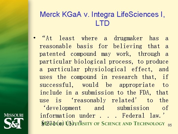 Merck KGa. A v. Integra Life. Sciences I, LTD • “At least where a
