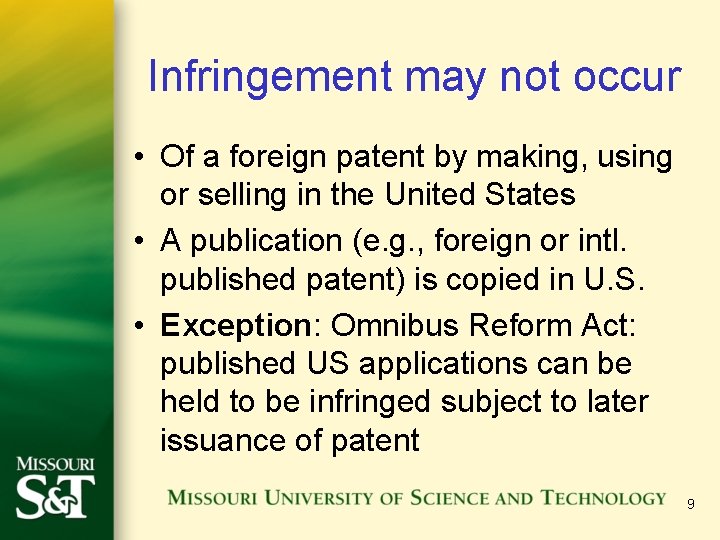 Infringement may not occur • Of a foreign patent by making, using or selling