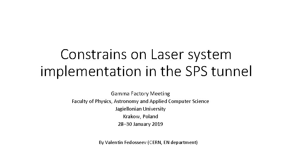 Constrains on Laser system implementation in the SPS tunnel Gamma Factory Meeting Faculty of