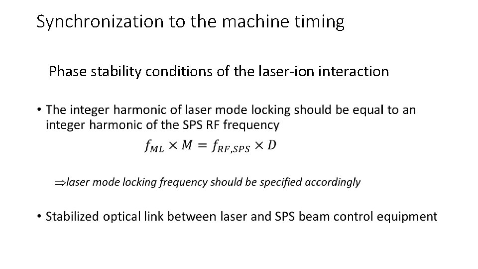 Synchronization to the machine timing Phase stability conditions of the laser-ion interaction • 