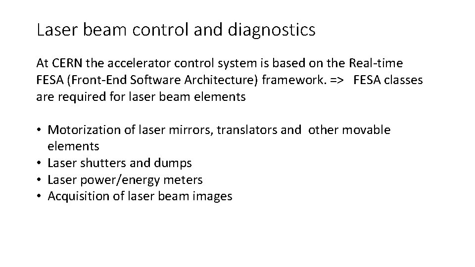 Laser beam control and diagnostics At CERN the accelerator control system is based on