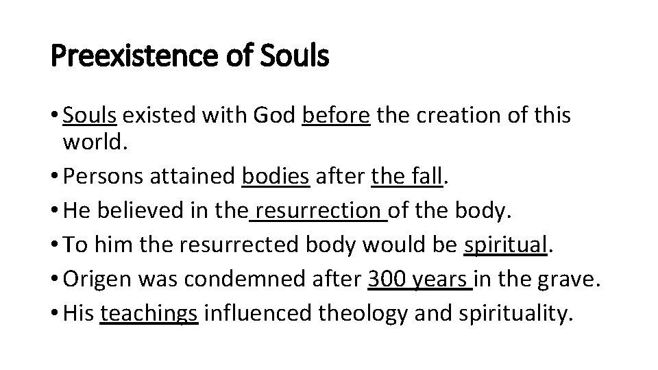 Preexistence of Souls • Souls existed with God before the creation of this world.