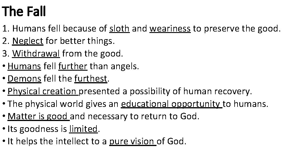 The Fall 1. Humans fell because of sloth and weariness to preserve the good.