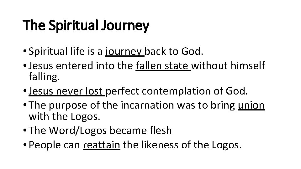 The Spiritual Journey • Spiritual life is a journey back to God. • Jesus
