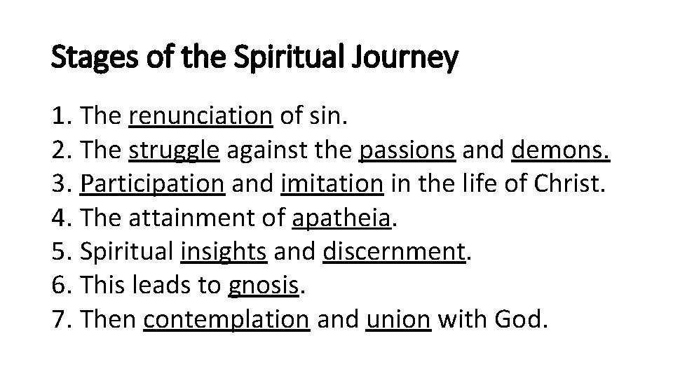 Stages of the Spiritual Journey 1. The renunciation of sin. 2. The struggle against