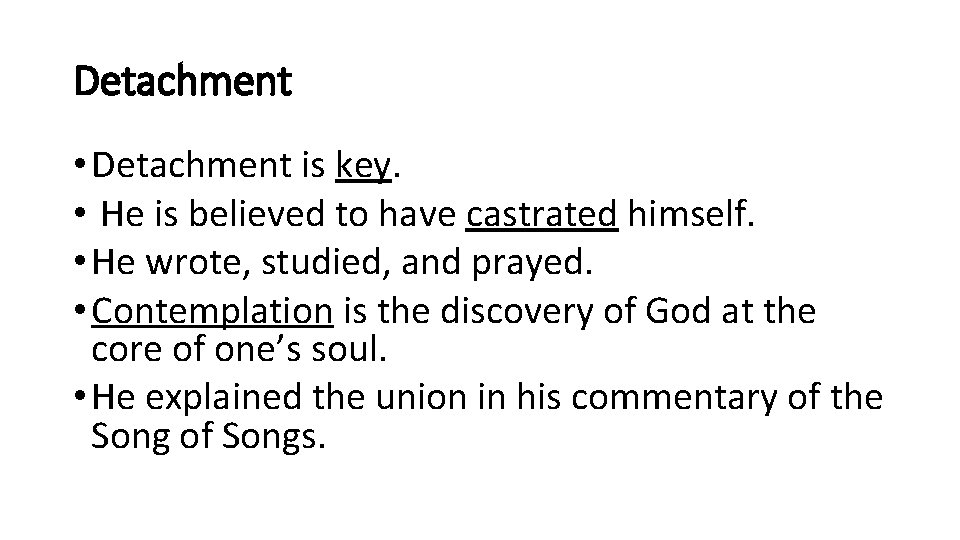 Detachment • Detachment is key. • He is believed to have castrated himself. •