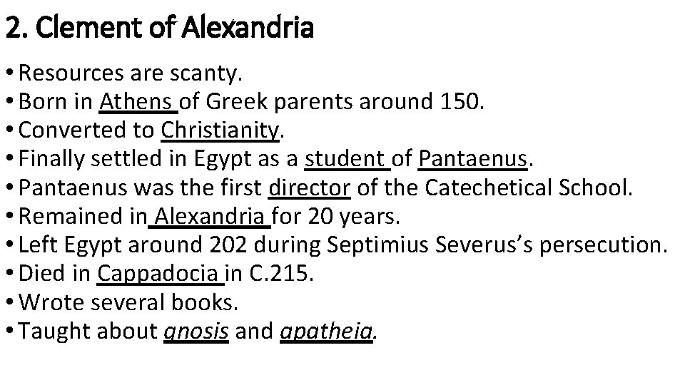 2. Clement of Alexandria • Resources are scanty. • Born in Athens of Greek