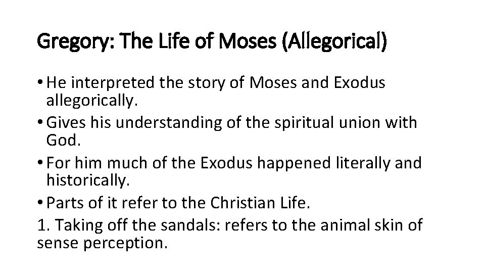 Gregory: The Life of Moses (Allegorical) • He interpreted the story of Moses and