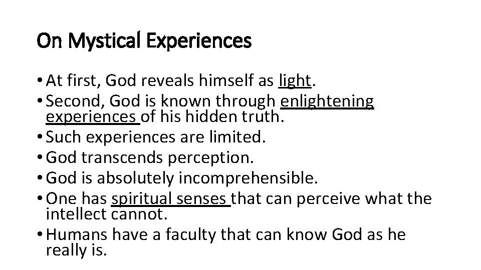 On Mystical Experiences • At first, God reveals himself as light. • Second, God