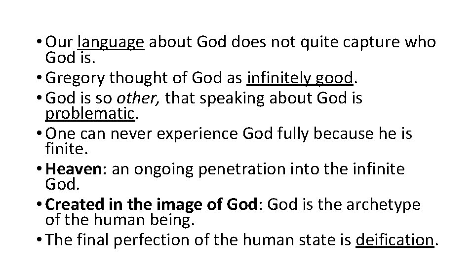  • Our language about God does not quite capture who God is. •