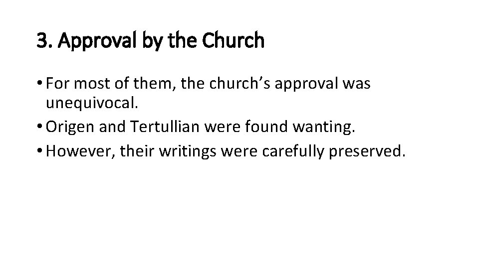 3. Approval by the Church • For most of them, the church’s approval was