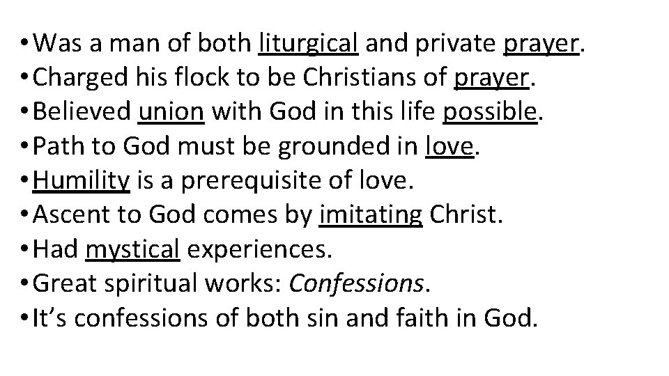  • Was a man of both liturgical and private prayer. • Charged his