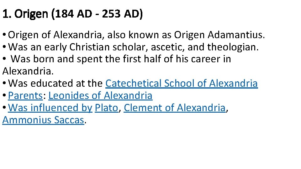 1. Origen (184 AD - 253 AD) • Origen of Alexandria, also known as