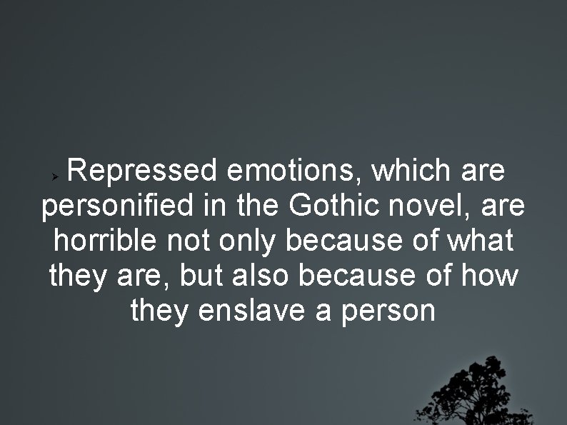 Elements of Gothic Literature A protagonist is usually