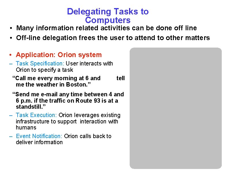 Delegating Tasks to Computers • Many information related activities can be done off line
