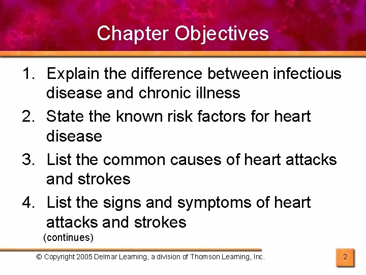 Chapter Objectives 1. Explain the difference between infectious disease and chronic illness 2. State