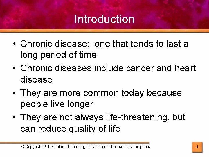 Introduction • Chronic disease: one that tends to last a long period of time