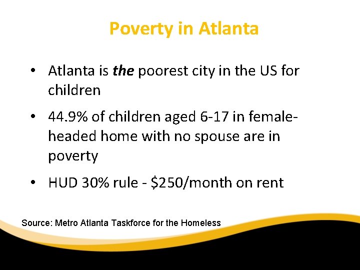 Poverty in Atlanta • Atlanta is the poorest city in the US for children