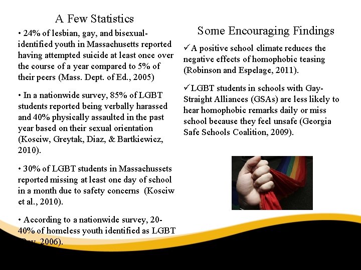 A Few Statistics • 24% of lesbian, gay, and bisexualidentified youth in Massachusetts reported