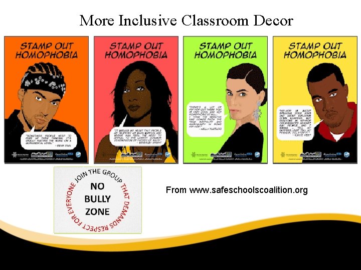 More Inclusive Classroom Decor From www. safeschoolscoalition. org 6/30/11 