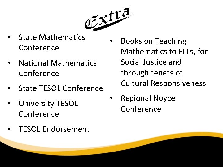  • State Mathematics Conference • National Mathematics Conference • State TESOL Conference •