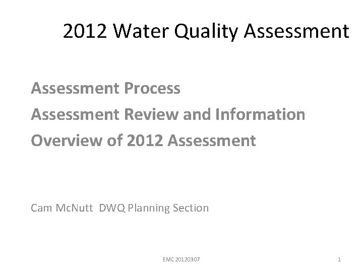 2012 Water Quality Assessment Process Assessment Review and Information Overview of 2012 Assessment Cam